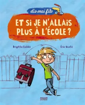 Couverture du produit · Et si je n'allais plus à l'école ?