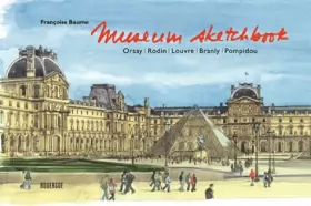 Couverture du produit · Museum sketchbook: Orsay, Rodin, Louvre, Pompidou, Branly