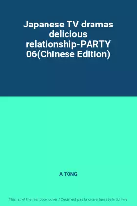 Couverture du produit · Japanese TV dramas delicious relationship-PARTY 06(Chinese Edition)