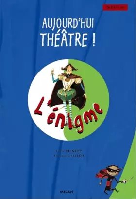 Couverture du produit · Aujourd'hui théâtre ! L'énigme
