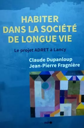 Couverture du produit · Habiter dans la société de longue vie- Le projet Adret à Lancy
