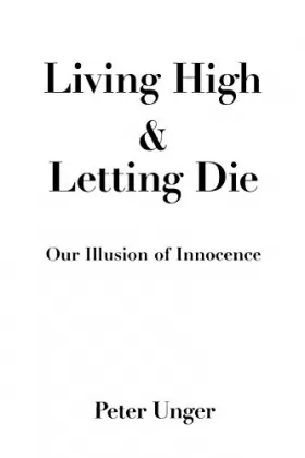 Couverture du produit · Living High and Letting Die: Our Illusion of Innocence