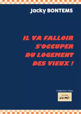 Couverture du produit · IL VA FALLOIR S'OCCUPER DU LOGEMENT DES VIEUX