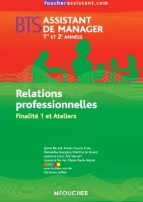 Couverture du produit · Relations professionnelles BTS assistant de manager : Finalité 1 et ateliers