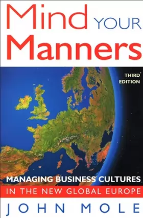 Couverture du produit · Mind Your Manners : Managing Business Cultures in the New Global Europe