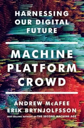 Couverture du produit · Machine, Platform, Crowd: Harnessing Our Digital Future