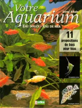 Couverture du produit · Votre aquarium : eau douce, eau de mer