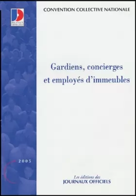 Couverture du produit · Gardiens, concierges et employés d'immeubles: Convention collective nationale d'octobre 2004