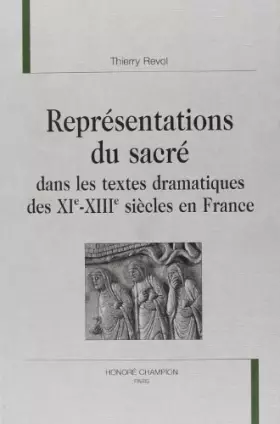 Couverture du produit · Représentations du sacré dans les textes dramatiques des XI-XIIIe siècles