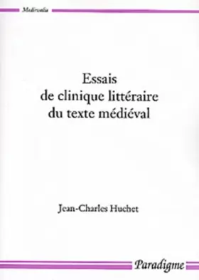 Couverture du produit · Essais de clinique littéraire du texte médiéval