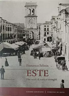 Couverture du produit · Este. Due secoli di storia e immagini