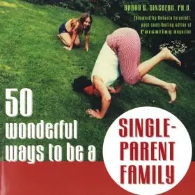 Couverture du produit · 50 Wonderful Ways to Be a Single-Parent Family