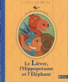 Couverture du produit · Le lièvre, l'hippopotame et l'éléphant