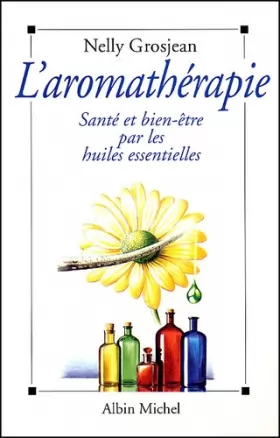 Couverture du produit · L'Aromathérapie : Santé et bien-être par les huiles essentielles