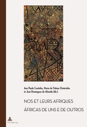 Couverture du produit · Nos et leurs Afriques - Áfricas de uns e de outros: Constructions littéraires des identités africaines cinquante ans après les 