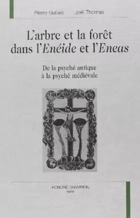 Couverture du produit · L'arbre et la forêt dans l'Enéide et l'Eneas: De la psyché antique à la psyché médiévale