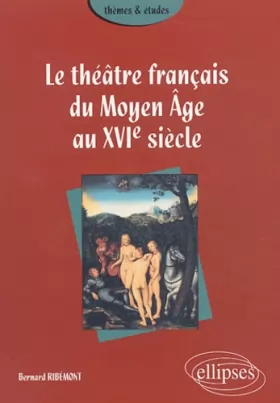 Couverture du produit · Le théâtre français du Moyen Âge au XVIe siècle
