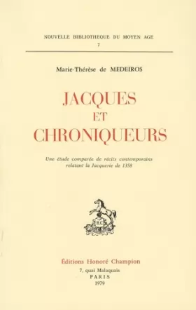 Couverture du produit · Jacques et chroniqueurs : Une étude comparée des récits contemporains relatant la jacquerie de 1358