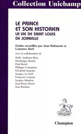 Couverture du produit · Le prince et son historien: La vie de Saint Louis de Joinville