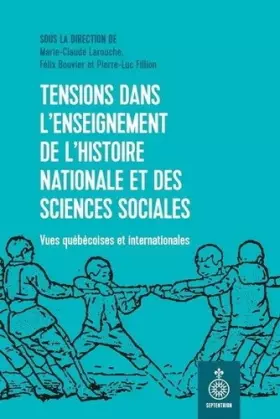 Couverture du produit · Tensions dans l'enseignement de l'histoire nationale et des sciences sociales: Vues québécoises et internationales