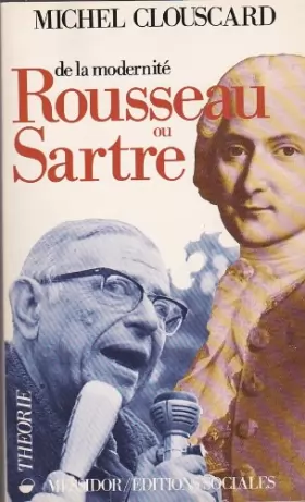 Couverture du produit · De la modernité : Rousseau ou Sartre - De la philosophie de la Révolution francaise au consensus de la contre-révolution libéra