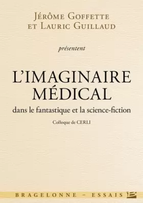 Couverture du produit · Colloque de CERLI : L'Imaginaire médical dans le fantastique et la science-fiction