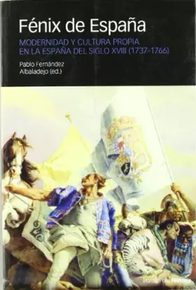 Couverture du produit · FÉNIX DE ESPAÑA: Modernidad y cultura propia en la España del siglo XVIII (1737-1766)