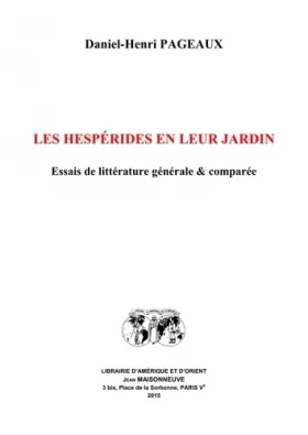 Couverture du produit · Les Hespérides en leur jardin: Essais de littérature générale & comparée