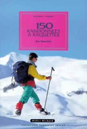 Couverture du produit · 150 randonnées à raquettes en Savoie