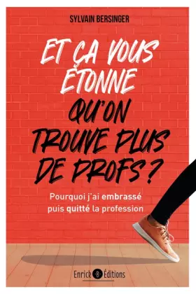 Couverture du produit · Et ça vous étonne qu'on ne trouve plus de profs ?: Pourquoi j'ai embrassé puis quitté la profession