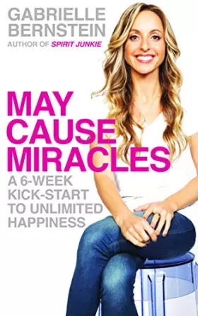 Couverture du produit · May Cause Miracles: A 6-Week Kick-Start To Unlimited Happiness