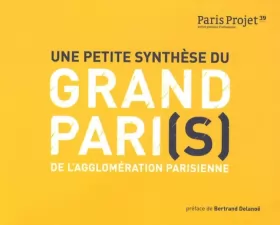 Couverture du produit · Paris Projet, N° 39 : Une petite synthèse du Grand Pari(s) de l'agglomération parisienne