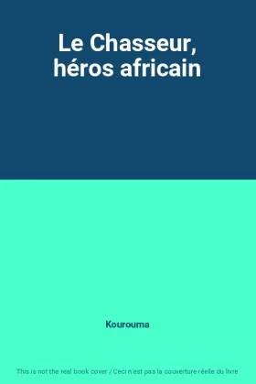 Couverture du produit · Le Chasseur, héros africain