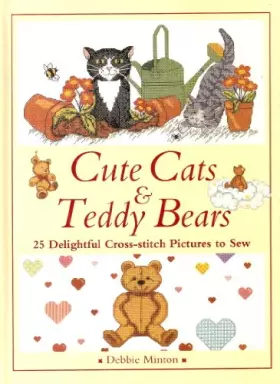 Couverture du produit · Cute Cats and Teddy Bears: 25 Delightful Cross-Stitch Pictures to Sew
