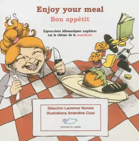 Couverture du produit · Enjoy your meal ! Bon appétit !: Expressions idiomatiques anglaises sur le thème de la nourriture