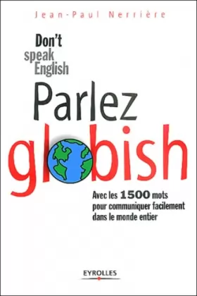 Couverture du produit · Parlez Globish ! : Don't speak English ...