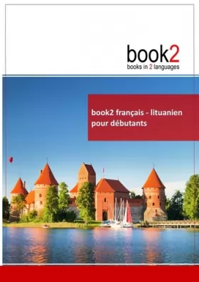 Couverture du produit · book2 français - lituanien pour débutants: Un livre bilingue