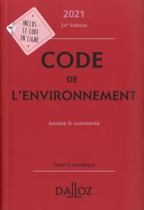 Couverture du produit · Code de l'environnement 2021 - Annoté et commenté