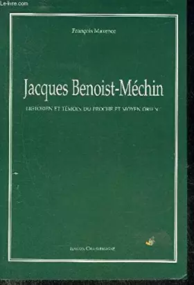 Couverture du produit · Jacques Benoist-Mechin : Proche et moyen Orient [Maxence]