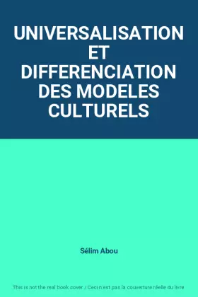 Couverture du produit · UNIVERSALISATION ET DIFFERENCIATION DES MODELES CULTURELS