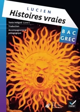 Couverture du produit · Oeuvre Complète Grec Tle éd. 2013 - Histoires vraies, livre I, Lucien de Samosate