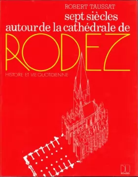 Couverture du produit · Sept siècles autour de la cathédrale de Rodez