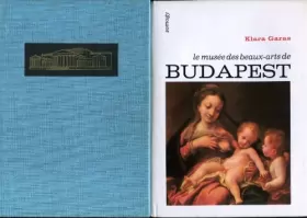 Couverture du produit · LE MUSEE DES BEAUX ARTS DE BUDAPEST.