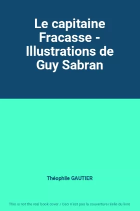 Couverture du produit · Le capitaine Fracasse - Illustrations de Guy Sabran