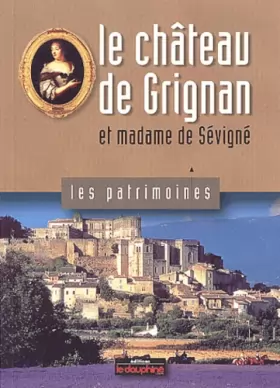 Couverture du produit · Le château de Grignan et madame de Sévigné