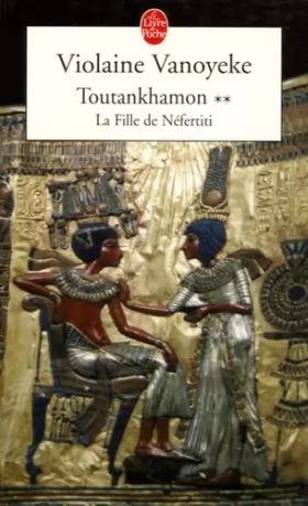 Couverture du produit · Toutankhamon, Tome 2 : La Fille de Néfertiti