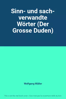 Couverture du produit · Sinn- und sach- verwandte Wörter (Der Grosse Duden)