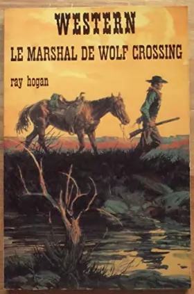 Couverture du produit · Le Marshal de Wolf Crossing (Western)