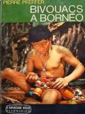 Couverture du produit · bivouacs à bornéo