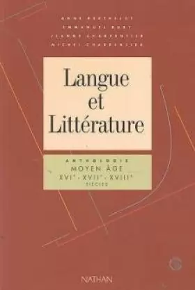 Couverture du produit · Langue et littérature Tome 2 : Anthologie Moyen âge, XVIe-XVIIe-XVIIIe siècles